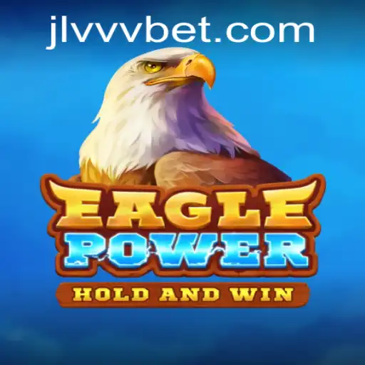 Exploring the Adventure of EaglePower: A Thrilling Gaming Experience with Jlvvv